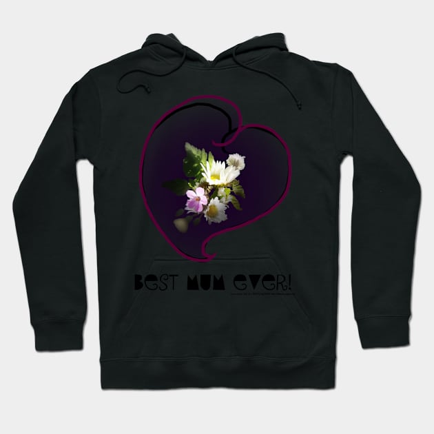 wildflower, Best Mum EVER! heart quirky Hoodie by DlmtleArt